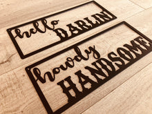 Load image into Gallery viewer, Hello Darlin Howdy Handsome Metal Sign | Twin Room Decor | Couples Sign | Metal Decor
